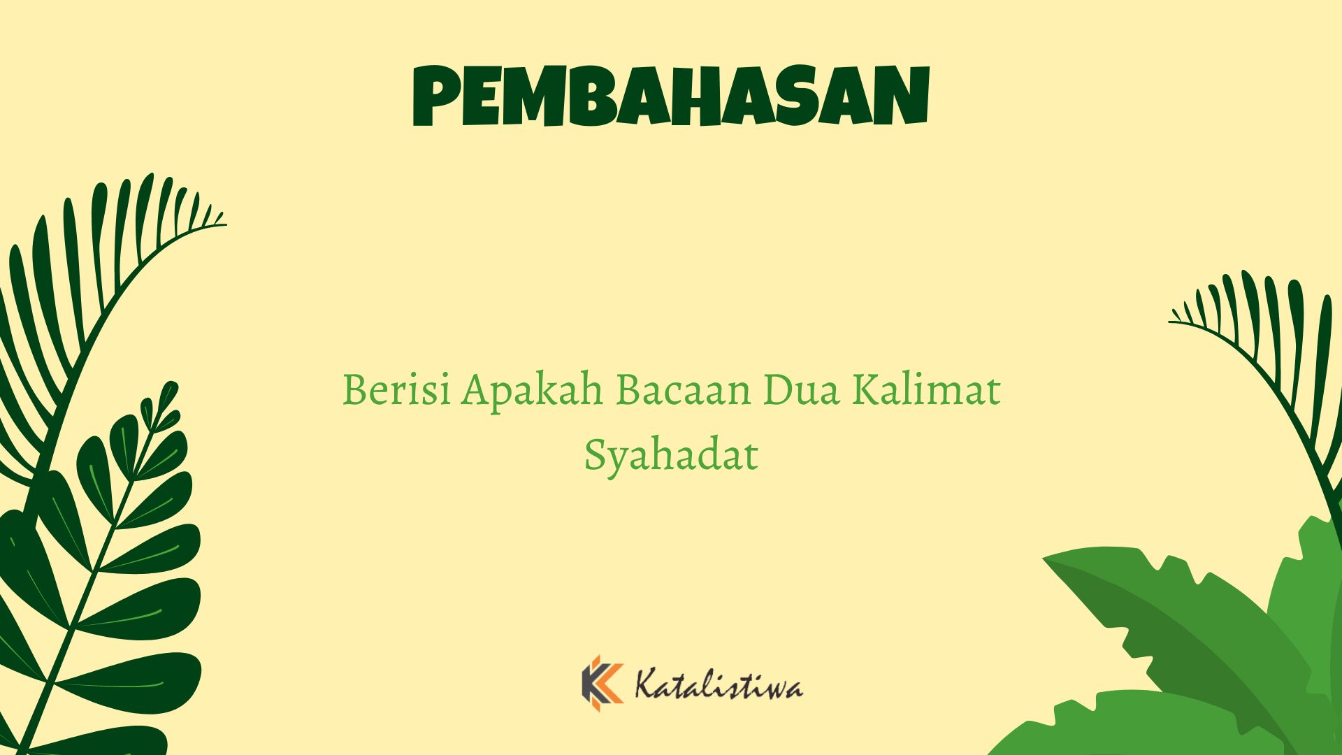 Berisi Apakah Bacaan Dua Kalimat Syahadat