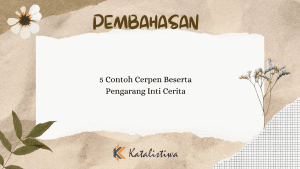 5 Contoh Cerpen Beserta Pengarang Inti Cerita