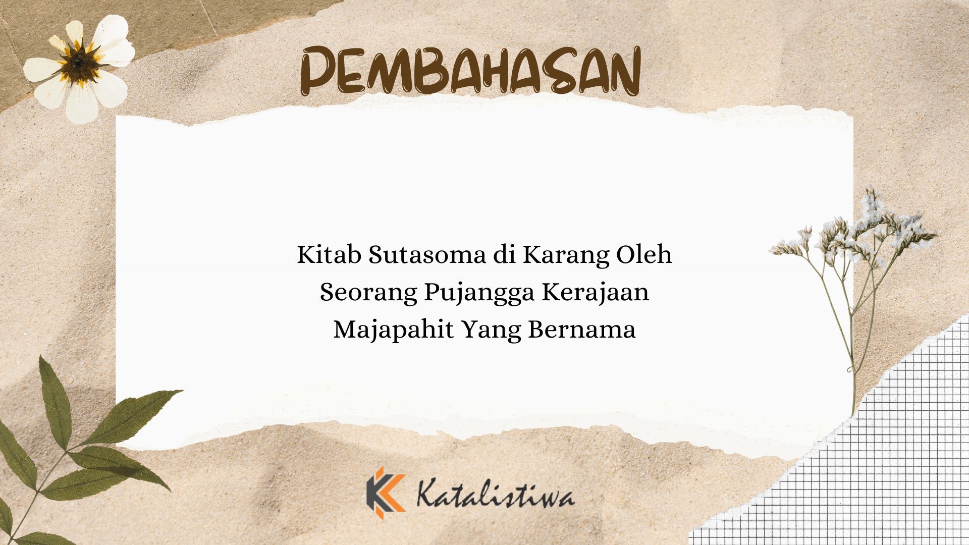 Kitab Sutasoma di Karang Oleh Seorang Pujangga Kerajaan Majapahit Yang Bernama