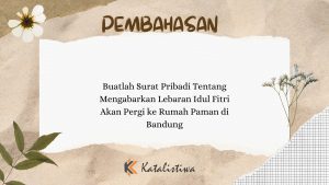 Buatlah Surat Pribadi Tentang Mengabarkan Lebaran Idul Fitri Akan Pergi ke Rumah Paman di Bandung​