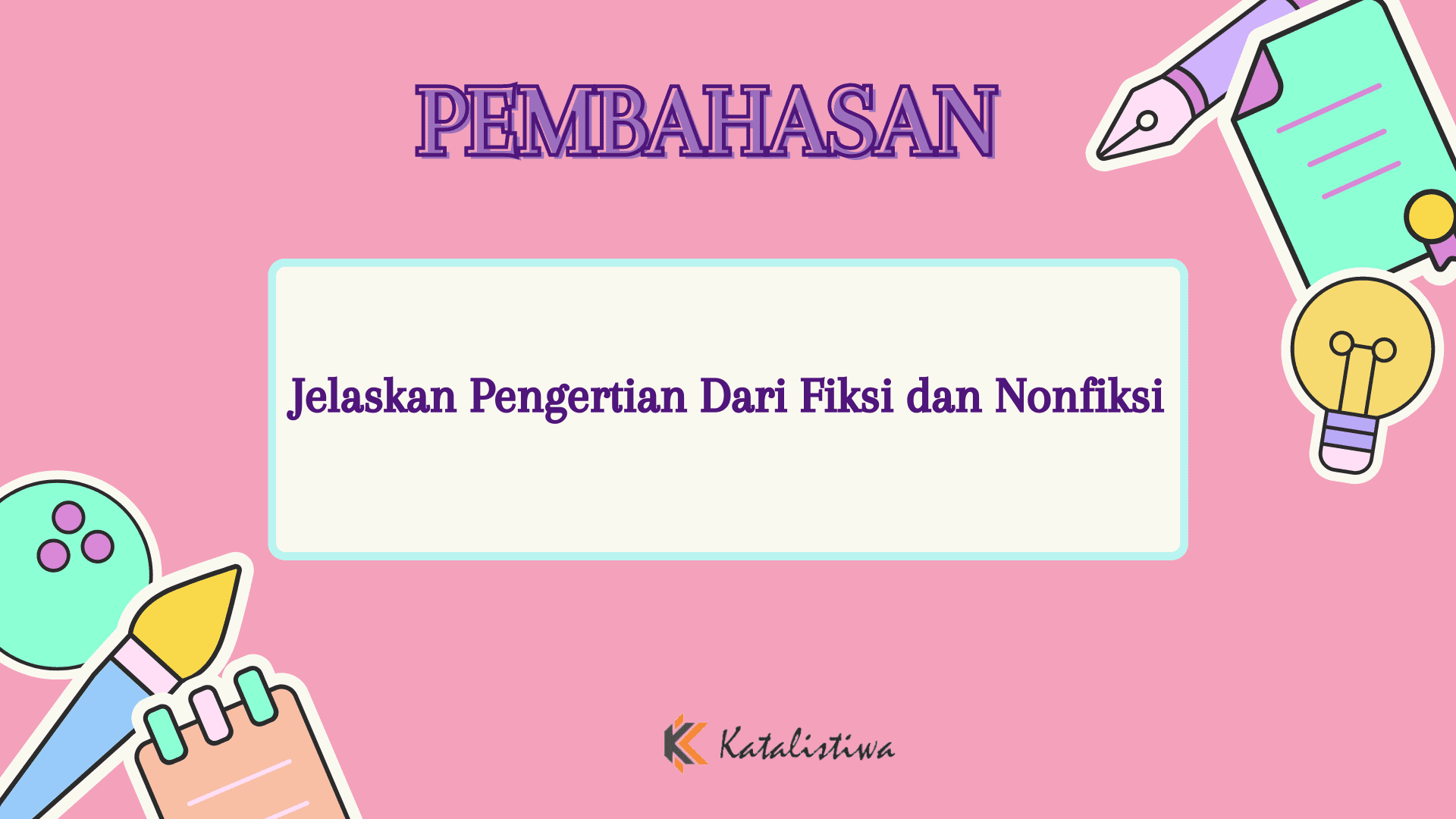 Jelaskan Pengertian Dari Fiksi dan Nonfiksi