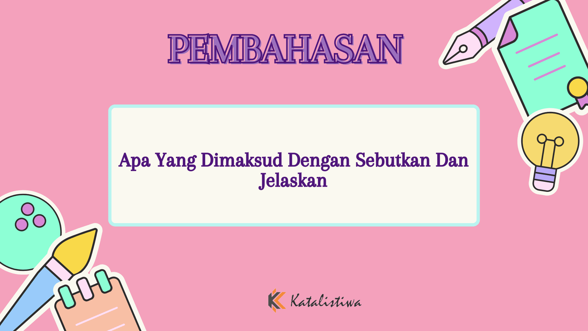 Apa Yang Dimaksud Dengan Sebutkan Dan Jelaskan