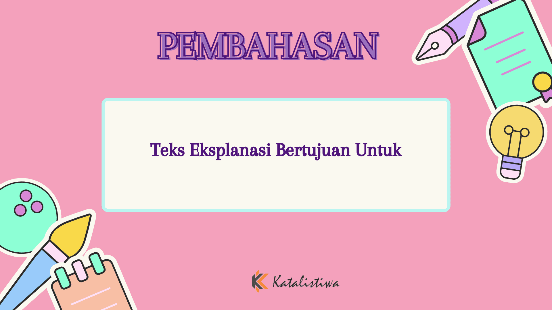 Teks Eksplanasi Bertujuan Untuk