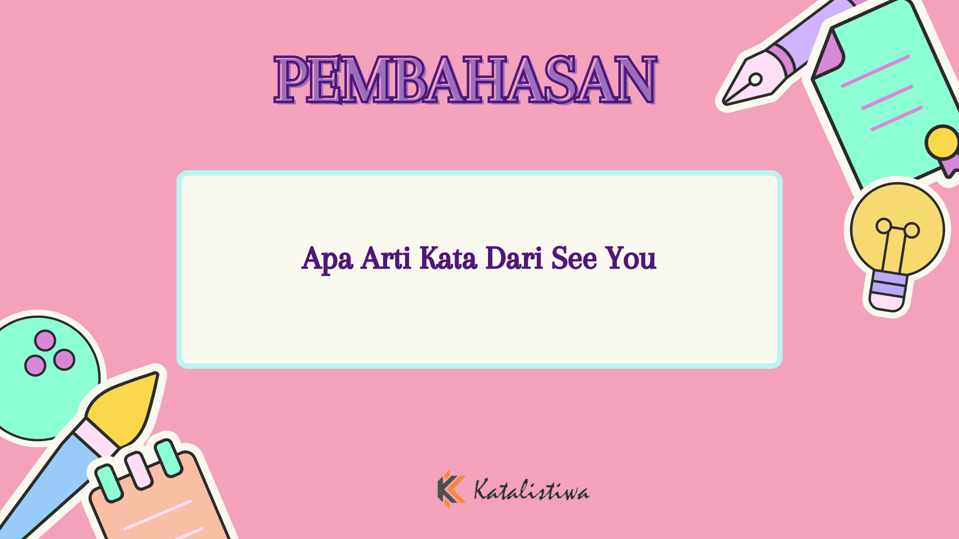 Apa Arti Kata Dari See You