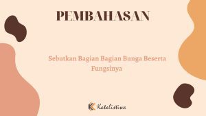 Sebutkan Bagian Bagian Bunga Beserta Fungsinya 