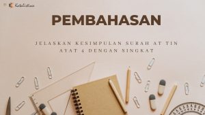 Jelaskan Kesimpulan Surah At Tin Ayat 4 Dengan Singkat