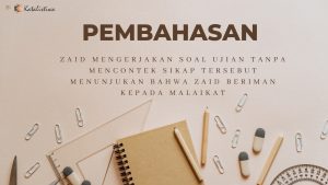 Zaid Mengerjakan Soal Ujian Tanpa Mencontek Sikap Tersebut Menunjukan Bahwa Zaid Beriman Kepada Malaikat