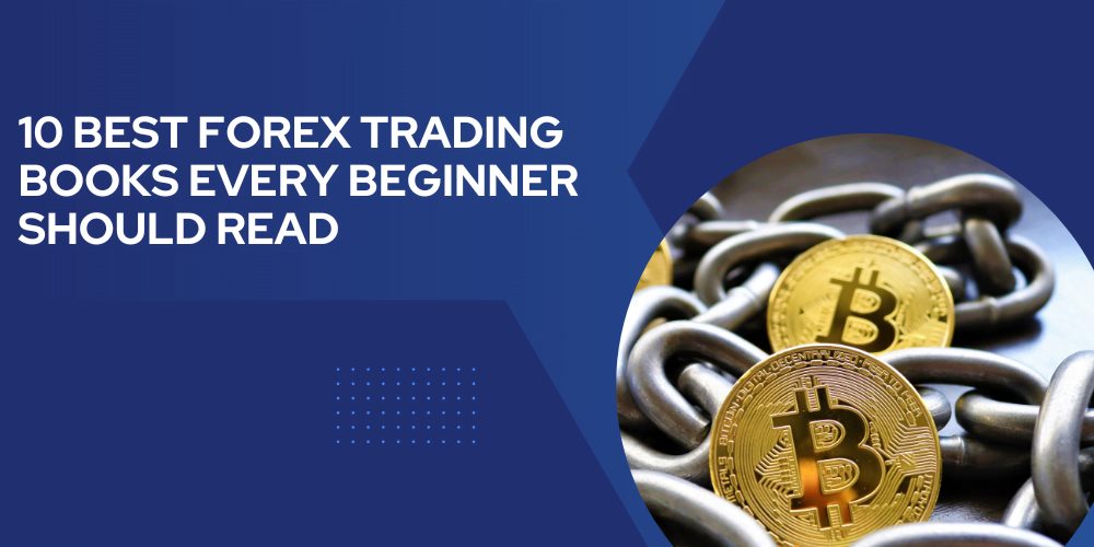 10 Best Forex Trading Books Every Beginner Should Read