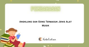Angklung dan Gong Termasuk Jenis Alat Musik
