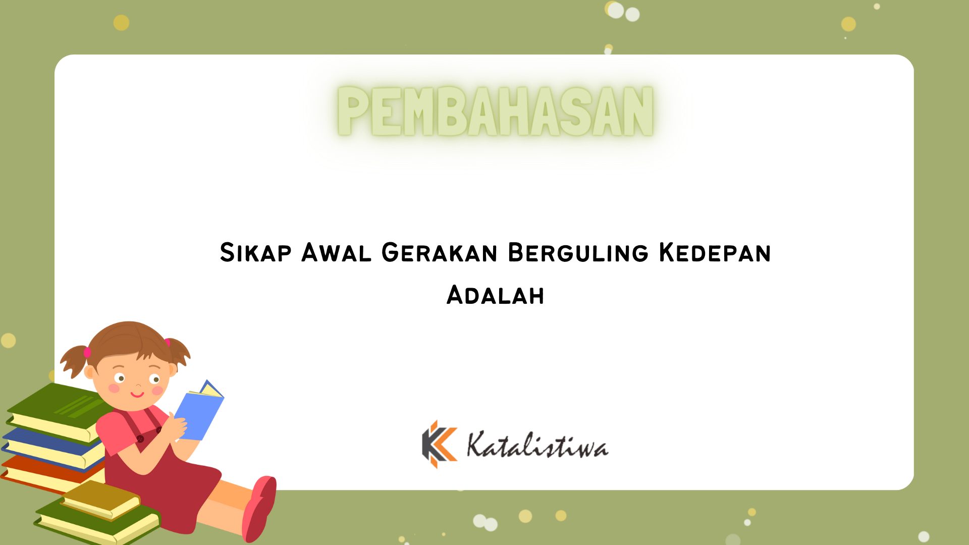 Sikap Awal Gerakan Berguling Kedepan Adalah