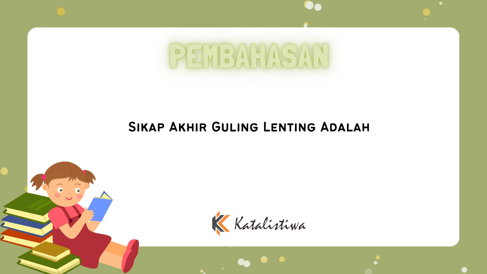 Sikap Akhir Guling Lenting Adalah