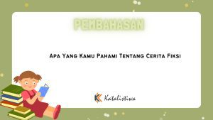 Apa Yang Kamu Pahami Tentang Cerita Fiksi
