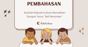 Buatlah Sebuah Kultum Ramadhan Dengan Tema "Self Reminder"