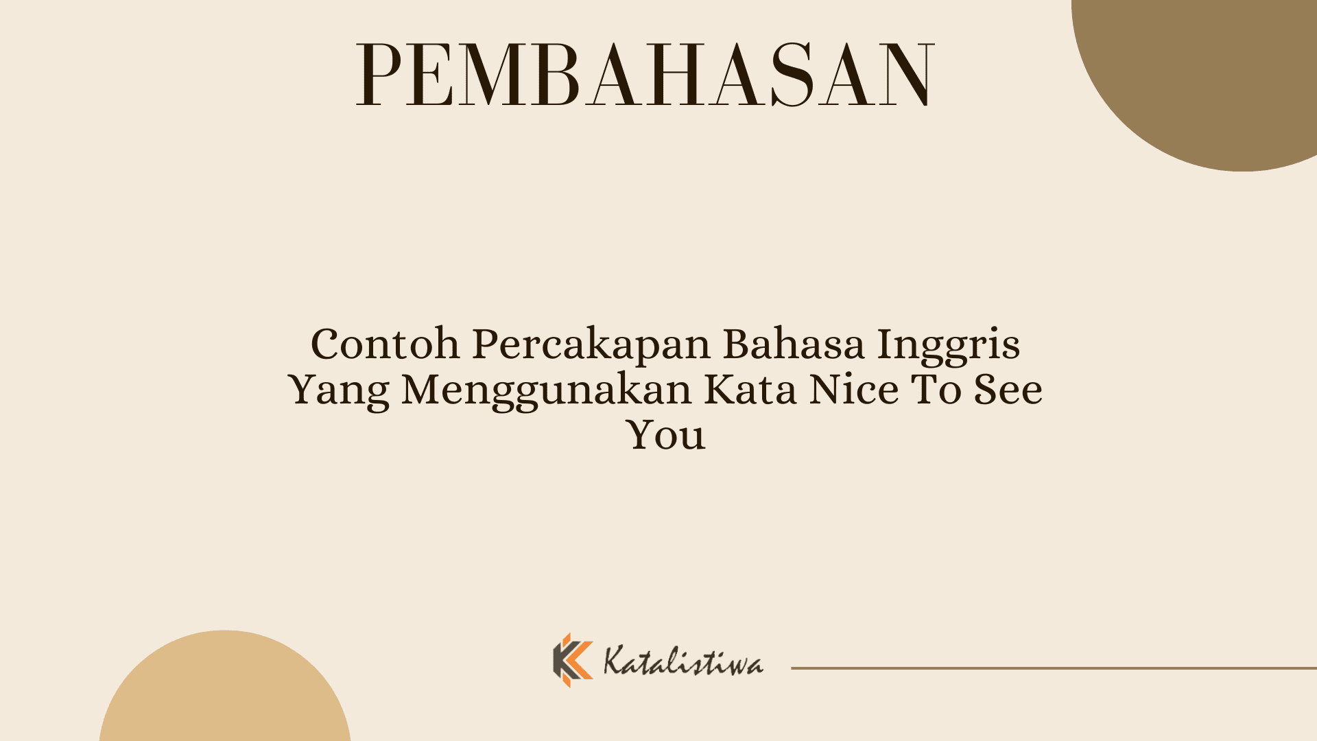 Contoh Percakapan Bahasa Inggris Yang Menggunakan Kata Nice To See You