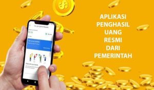 Aplikasi Penghasil Uang Resmi dari Pemerintah
