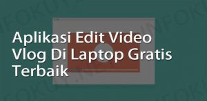 Aplikasi Edit Video di Laptop Gratis