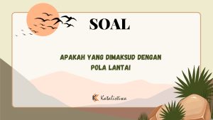 Apakah yang Dimaksud dengan Pola Lantai