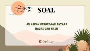 Jelaskan Perbedaan Antara Hadas dan Najis