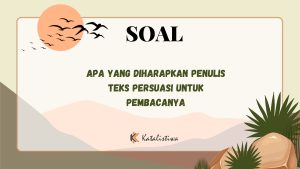 Apa yang Diharapkan Penulis Teks Persuasi untuk Pembacanya
