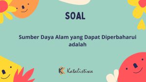 Sumber Daya Alam yang Dapat Diperbaharui