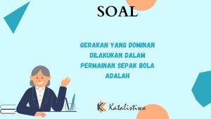 Gerakan yang Dominan Dilakukan dalam Permainan Sepak Bola