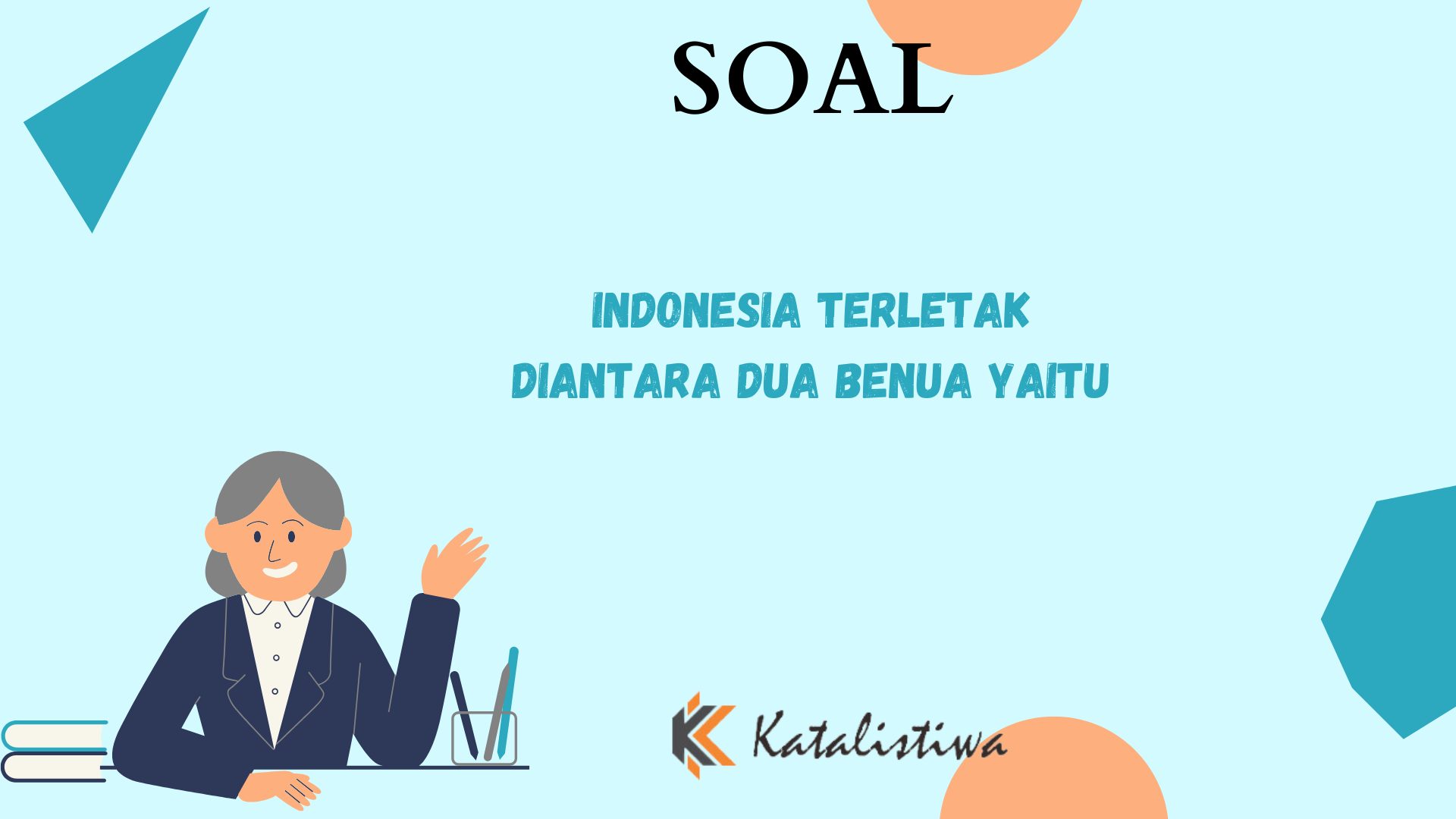 Indonesia Terletak di Antara Dua Benua Yaitu