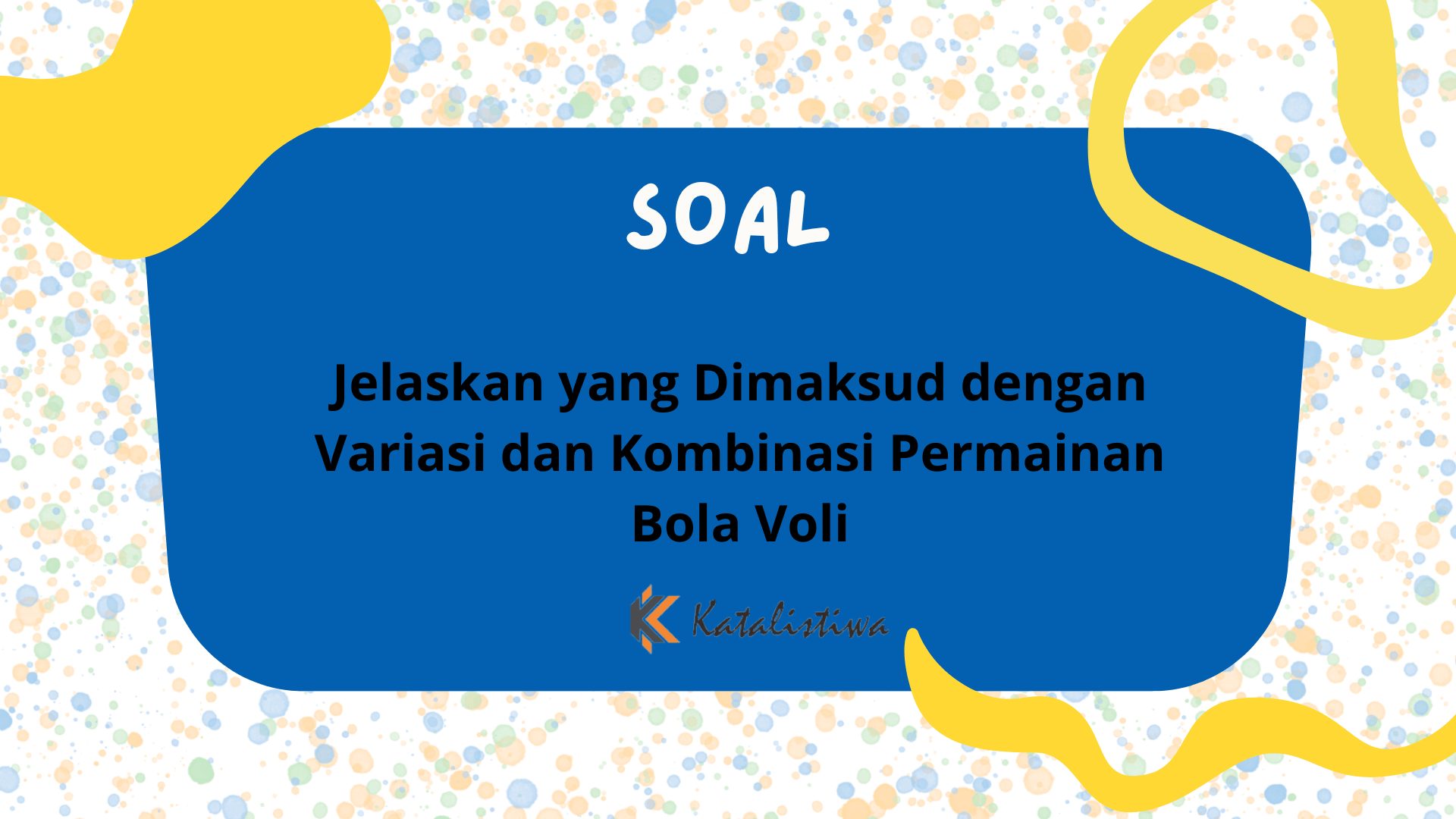 Jelaskan yang Dimaksud dengan Variasi dan Kombinasi Permainan Bola Voli