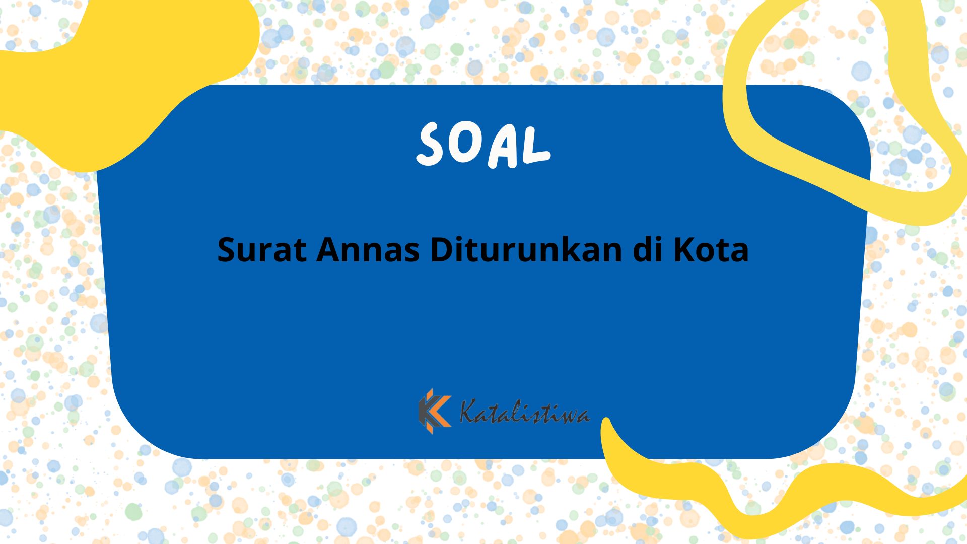 Surat Annas Diturunkan di Kota