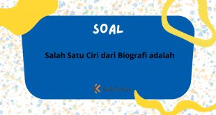 Salah Satu Ciri dari Biografi Adalah