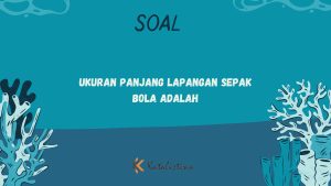 Ukuran Panjang Lapangan Sepak Bola