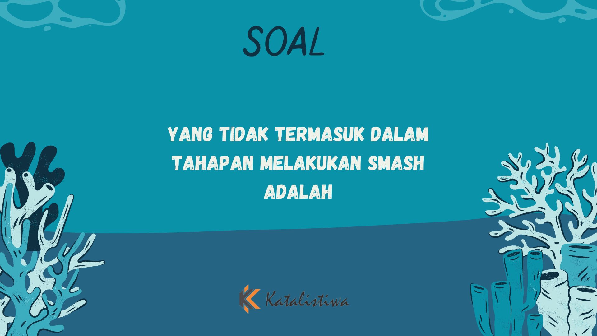 Yang Tidak Termasuk dalam Tahapan Melakukan Smash Adalah