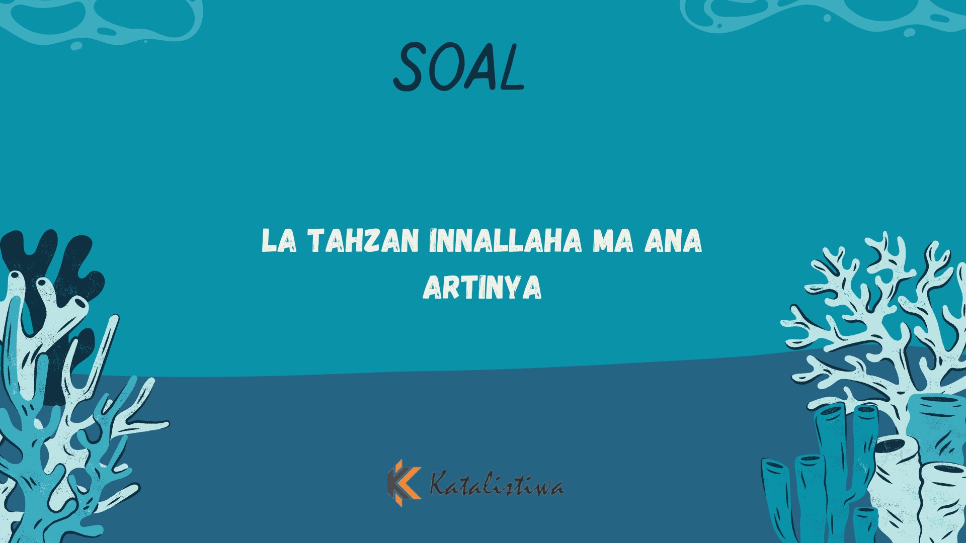 La Tahzan Innallaha Ma Ana Artinya