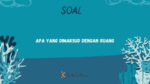 Apa yang Dimaksud dengan Ruang