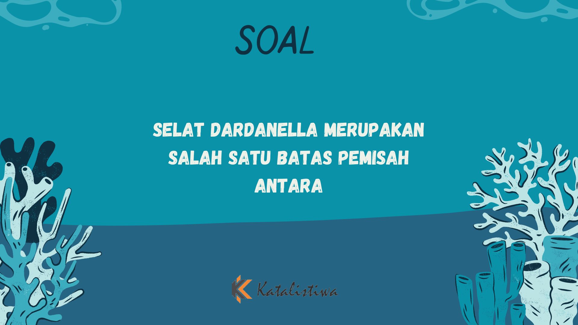 Selat Dardanella Merupakan Salah Satu Batas Pemisah Antara