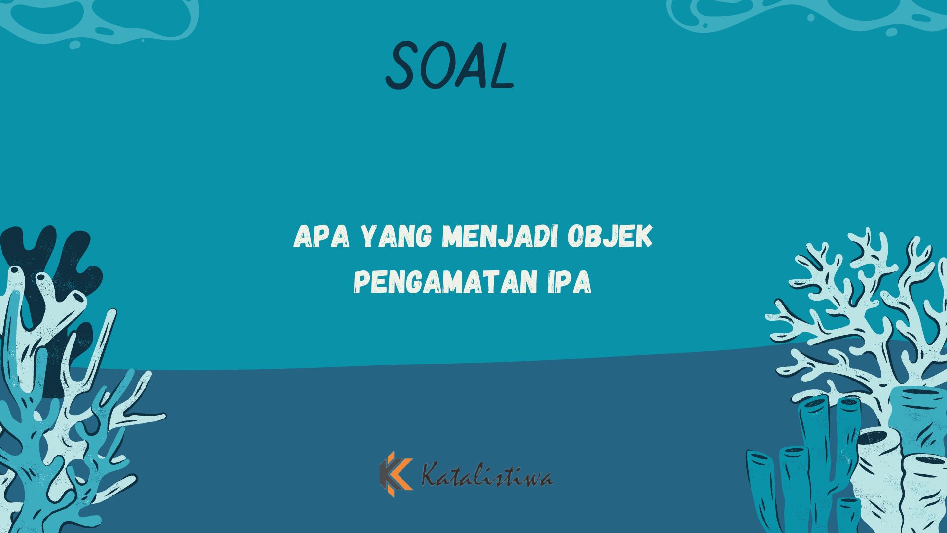 Apa yang Menjadi Objek Pengamatan IPA