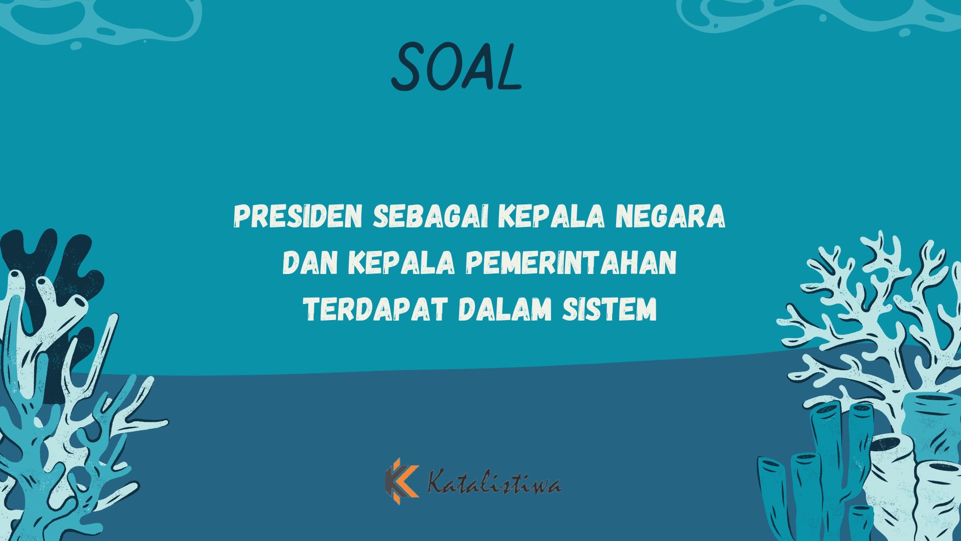 Presiden sebagai Kepala Negara dan Kepala Pemerintahan Terdapat dalam Sistem