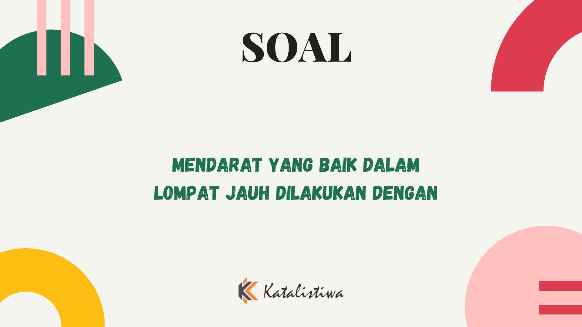 Mendarat yang Baik dalam Lompat Jauh Dilakukan dengan Apa