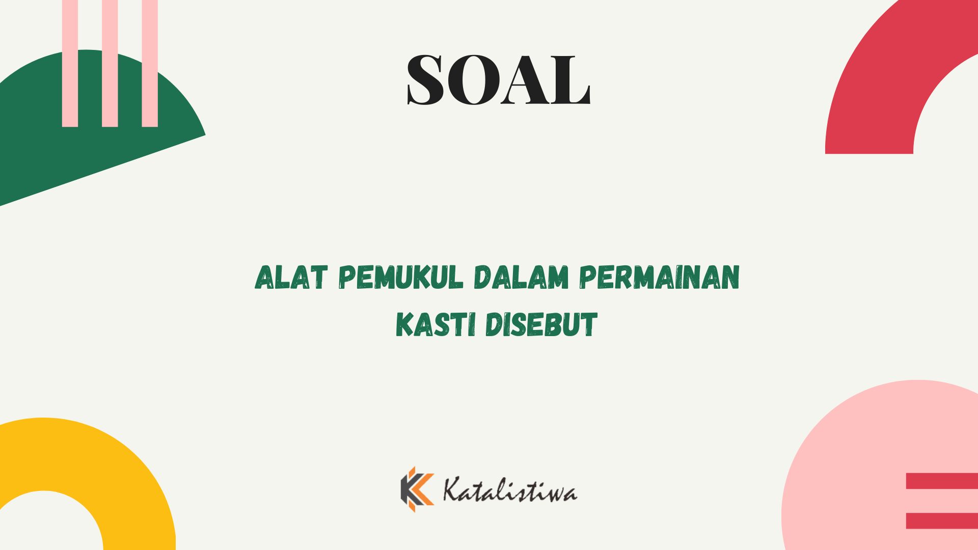 Alat Pemukul dalam Permainan Kasti Disebut