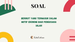 Berikut yang Termasuk dalam Motif Ekonomi Bagi Pengusaha