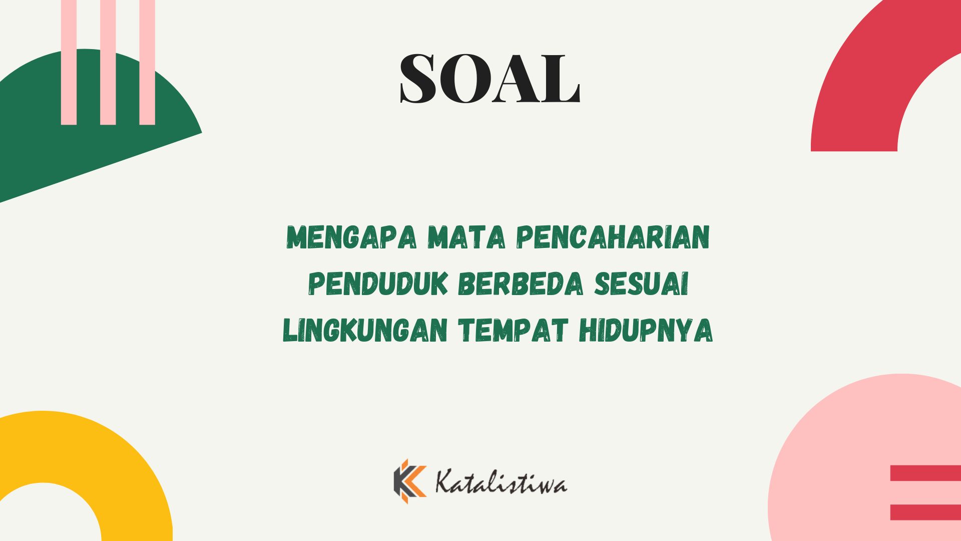 Mengapa Mata Pencaharian Penduduk Berbeda Sesuai Lingkungan Tempat Hidupnya