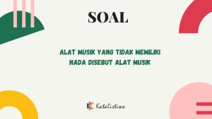 Alat Musik yang Tidak Memiliki Nada Disebut Alat Musik
