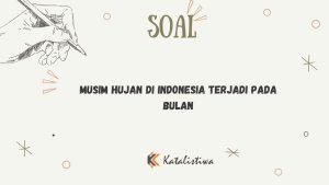Musim Hujan di Indonesia Terjadi Pada Bulan
