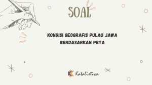 Kondisi Geografis Pulau Jawa Berdasarkan Peta