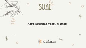 Cara Membuat Tabel di Word
