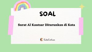Surat Al Kautsar Diturunkan di Kota