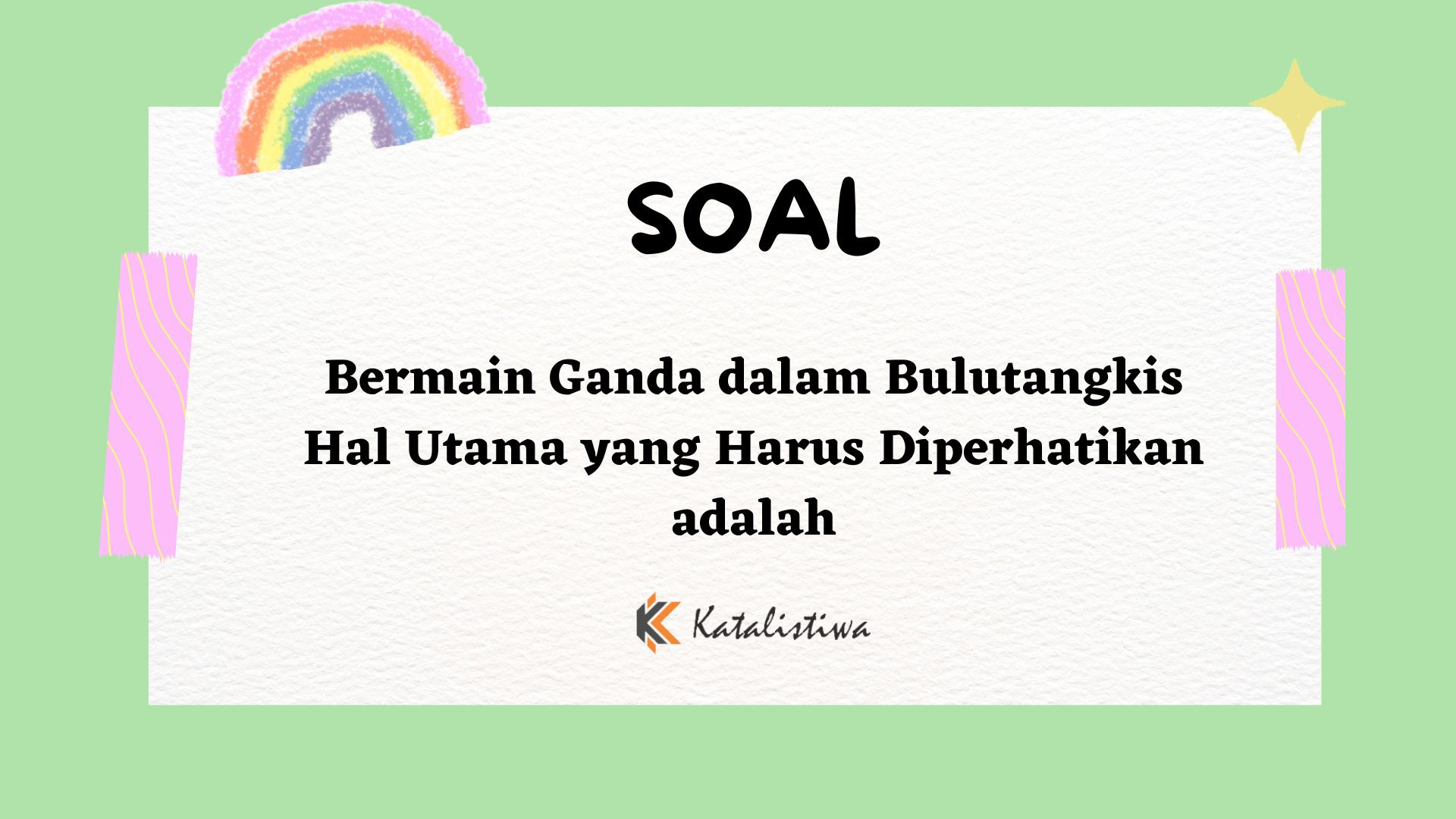 Bermain Ganda dalam Bulutangkis Hal Utama yang Harus Diperhatikan adalah