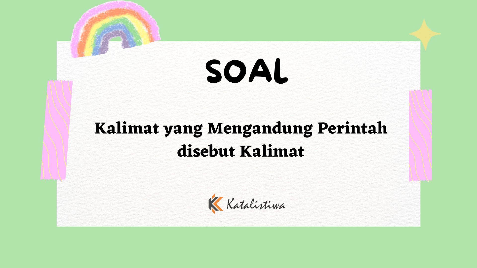 Kalimat yang Mengandung Perintah Disebut Kalimat
