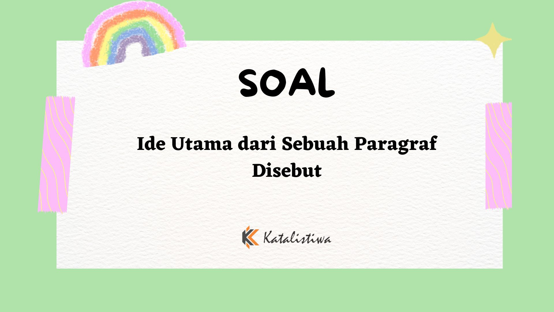 Ide Utama dari Sebuah Paragraf Disebut