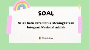 Salah Satu Cara untuk Meningkatkan Integrasi Nasional
