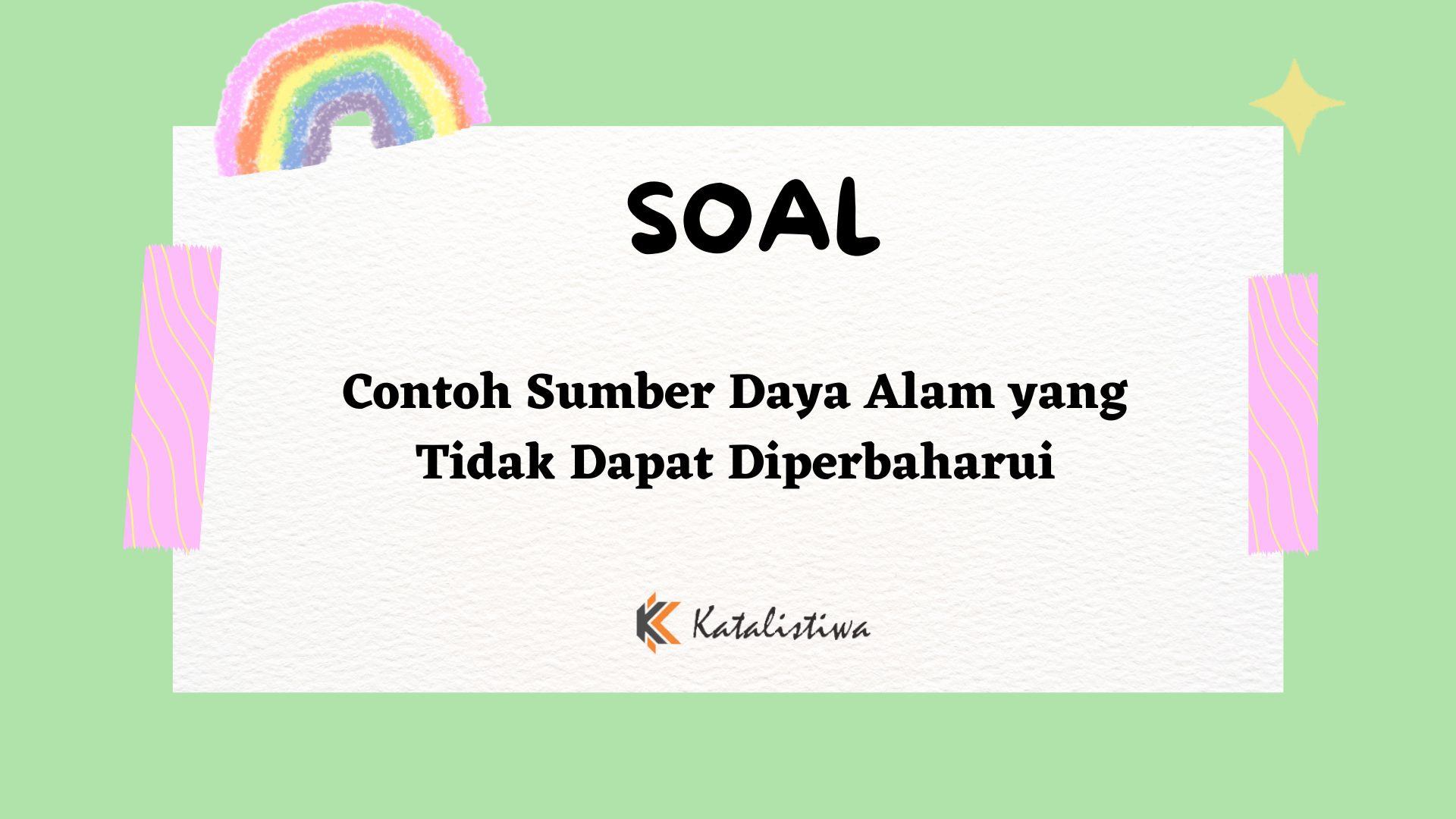 Contoh Sumber Daya Alam yang Tidak Dapat Diperbaharui
